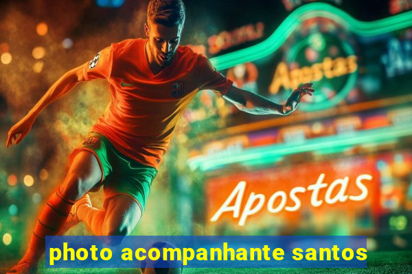 photo acompanhante santos